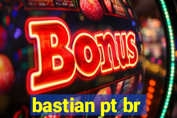 bastian pt br